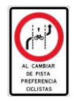 Señal de tránsito PREFERENCIA CICLISTAS AL CAMBIAR DE PISTA