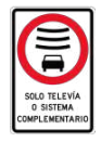 Señal de tránsito SOLO TELEVÍA O SISTEMA COMPLEMENTARIO