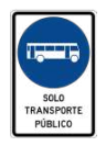 Señal de tránsito SOLO TRANSPORTE PÚBLICO